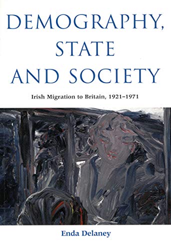 Demography, State and Society: Irish Migration to Britain, 19211971 (Volume 209) (McGillQueens Studies in Ethnic History),Used