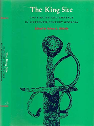 The King Site: Continuity and Contact in SixteenthCentury Georgia,Used