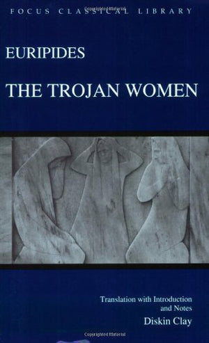 The Trojan Women (Focus Classical Library),Used