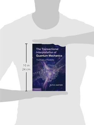The Transactional Interpretation of Quantum Mechanics: The Reality of Possibility,Used