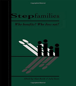 Stepfamilies: Who Benefits? Who Does Not? (Penn State University Family Issues Symposia Series),New
