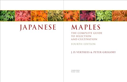 Timber Press Japanese Maples: Complete Guide to Selection and Cultivation, 4th Edition