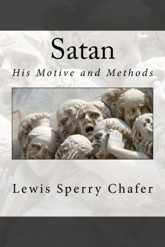 Satan: His Motive and Methods