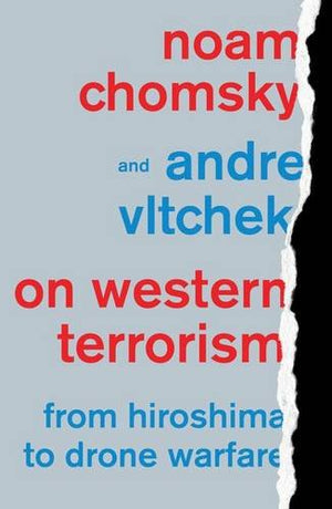 On Western Terrorism: From Hiroshima To Drone Warfare,New