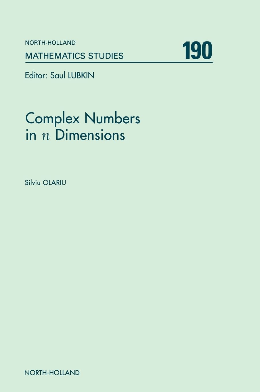 Complex Numbers In N Dimensions (Volume 190) (Northholland Mathematics Studies, Volume 190)