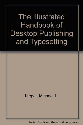 The Illustrated Handbook of Desktop Publishing and Typesetting,Used