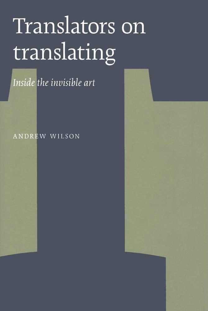 Translators on Translating: Inside the Invisible Art,Used