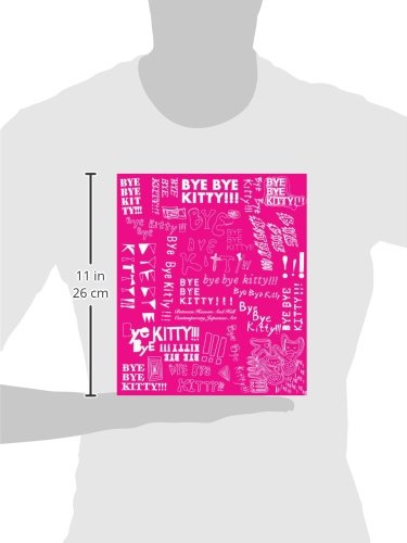Bye Bye Kitty!!!: Between Heaven and Hell in Contemporary Japanese Art,New