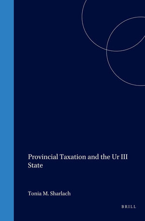 Provincial Taxation and the Ur III State (Cuneiform Monographs),Used