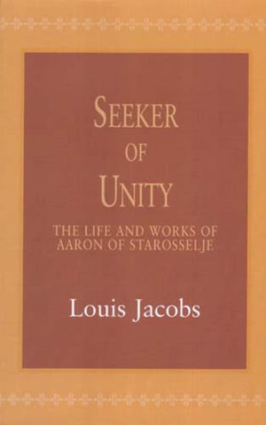 Seeker Of Unity: The Life And Works Of Aaron Of Starosselje,Used