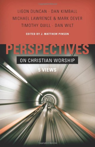 Perspectives On Christian Worship: Five Views,New
