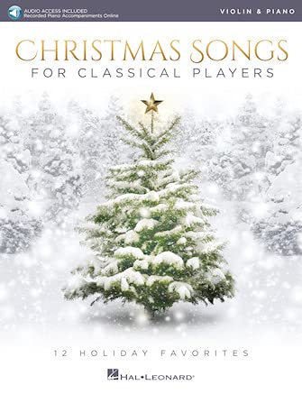 Christmas Songs for Classical Players  Violin and Piano 12 Holiday Favorites With online audio of piano accompaniments,Used