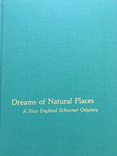 Dreams of Natural Places: A New England Schooner Odyssey,Used