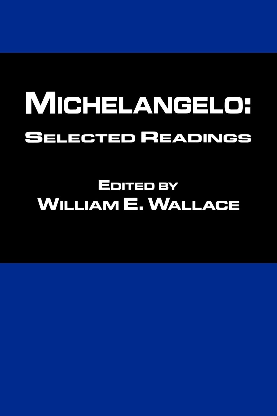 Michelangelo: Selected Readings,New