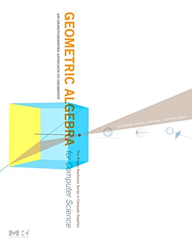 Geometric Algebra for Computer Science: An ObjectOriented Approach to Geometry (The Morgan Kaufmann Series in Computer Graphics,Used