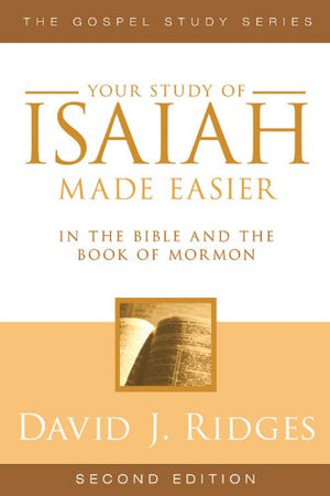 Isaiah Made Easier In The Bible And The Book Of Mormon (Gospel Studies Series)