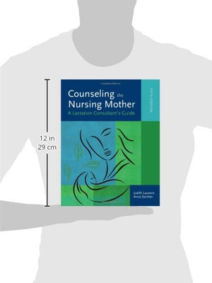 Counseling The Nursing Mother: A Lactation Consultant'S Guide