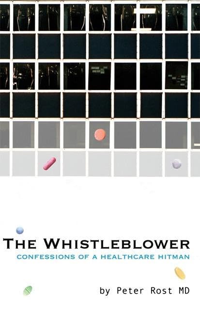 The Whistleblower: Confessions Of A Healthcare Hitman-used