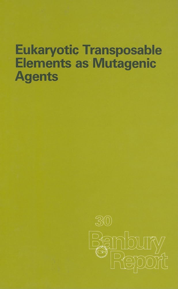 Eukaryotic Transposable Elements as Mutagenic Agents (Banbury Report),Used
