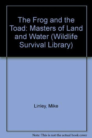 The Frog and the Toad: Masters of Land and Water (Wildlife Survival Library),Used