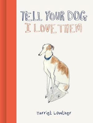 Tell Your Dog I Love Them
