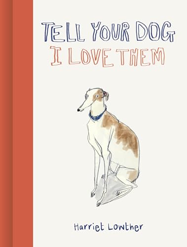 Tell Your Dog I Love Them
