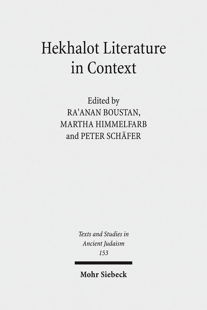 Hekhalot Literature in Context: Between Byzantium and Babylonia (Texts and Studies in Ancient Judaism),Used