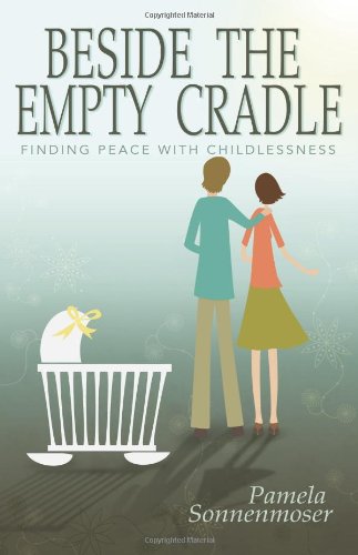 Beside The Empty Cradle: Finding Peace With Childlessness,Used