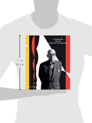 Le Corbusier And The Power Of Photography,New