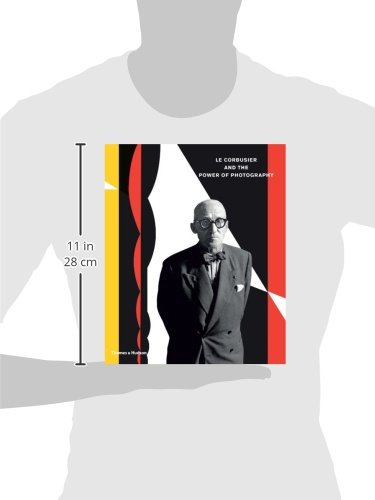 Le Corbusier And The Power Of Photography,New