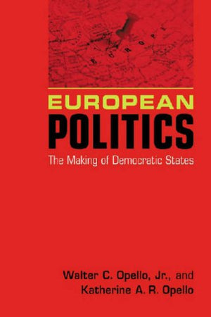 European Politics: The Making of Democratic States,Used