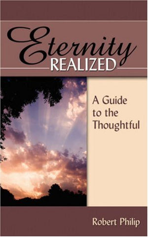 Eternity Realized: A Guide to the Thoughtful,Used