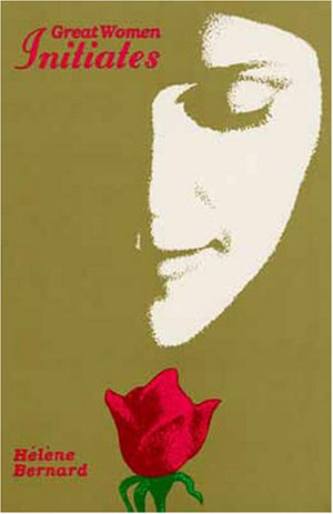 Great Women Initiates, or the Feminine Mystic,Used