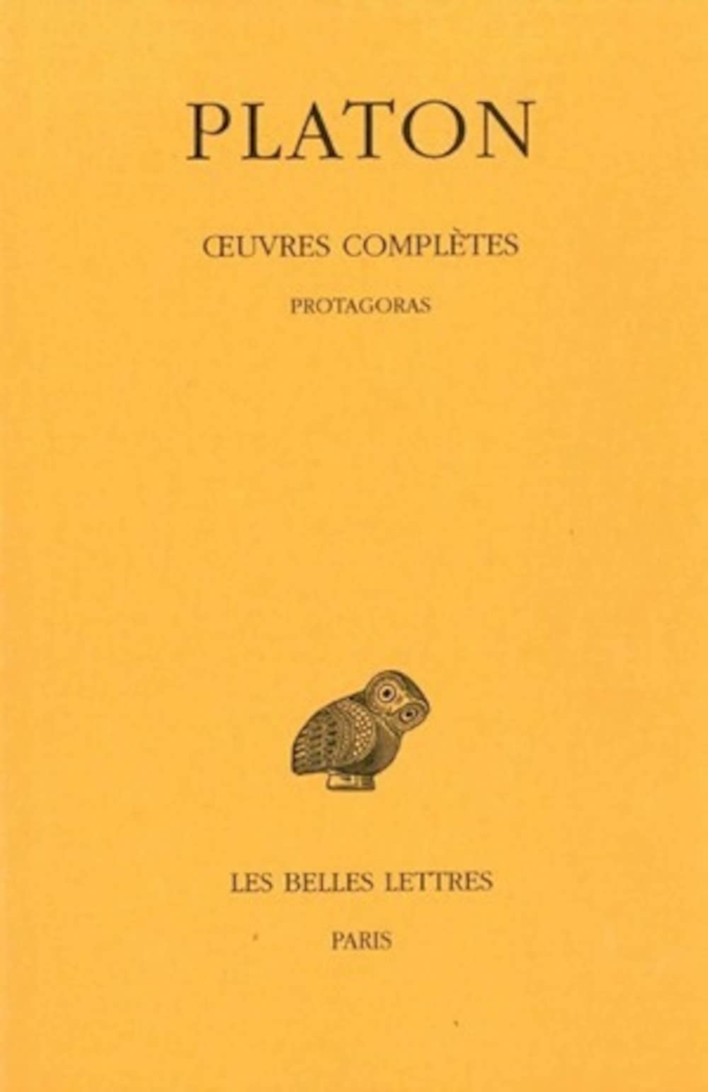 Oeuvres Compltes: Tome Iii, 1Re Partie : Protagoras (Collection Des Universites De France Serie Grecque) (French Edition),Used