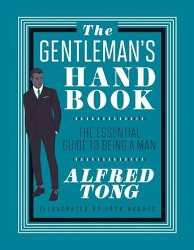 The Gentleman'S Handbook: The Essential Guide To Being A Man