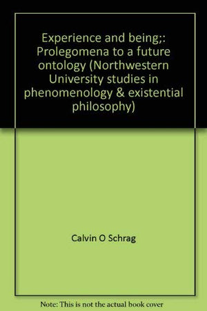 Experience and being;: Prolegomena to a future ontology (Northwestern University studies in phenomenology & existential philosop,Used