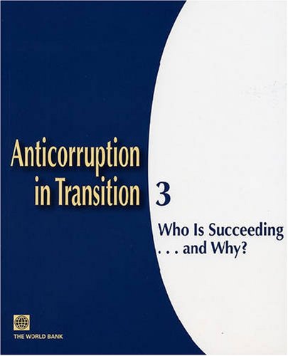 Anticorruption In Transition 3: Who Is Succeeding... And Why?,New