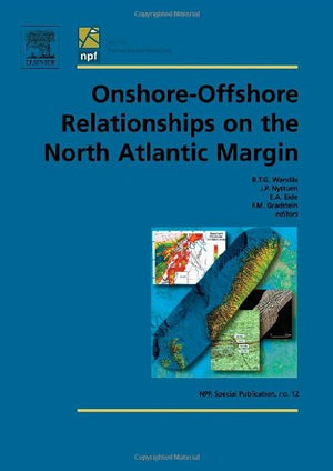 Onshoreoffshore Relationships On The North Atlantic Margin (Volume 12) (Norwegian Petroleum Society Special Publications, Volum