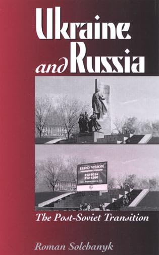 Ukraine and Russia: The PostSoviet Transition,Used