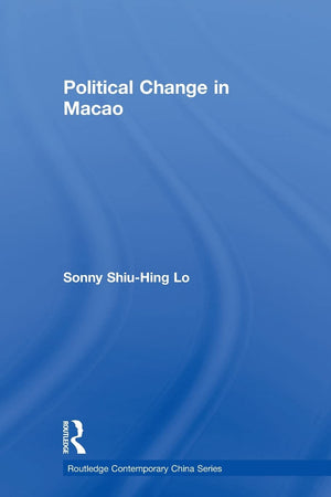 Political Change in Macao (Routledge Contemporary China Series),Used