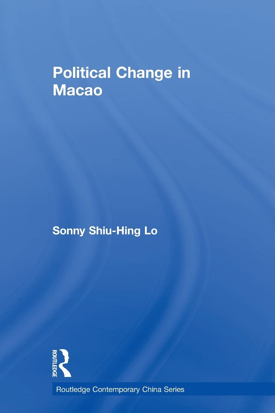 Political Change in Macao (Routledge Contemporary China Series),Used