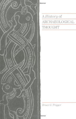 A History of Archaeological Thought