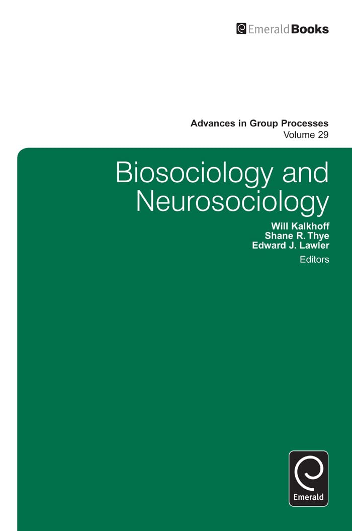 Biosociology and Neurosociology (Advances in Group Processes, 29),Used