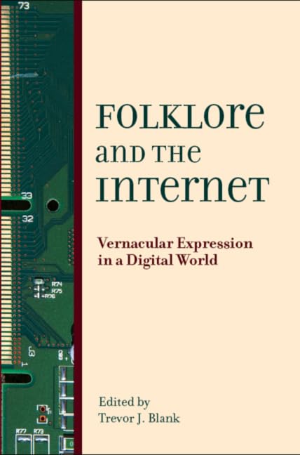 Folklore and the Internet: Vernacular Expression in a Digital World,New