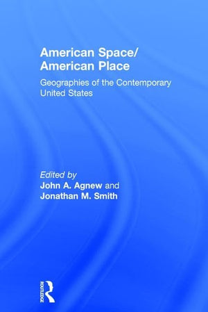 American Space/American Place: Geographies of the Contemporary United States,Used