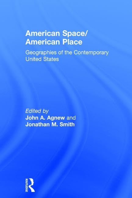 American Space/American Place: Geographies of the Contemporary United States,Used