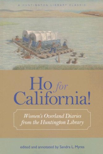Ho For California!: Womens Overland Diaries From The Huntington Library,Used