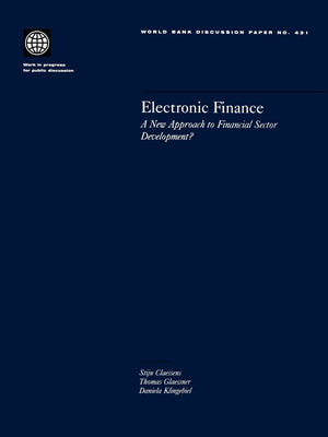 Electronic Finance: A New Approach To Financial Sector Development? (431) (World Bank Discussion Papers),New