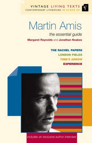 Martin Amis: The Essential Guide