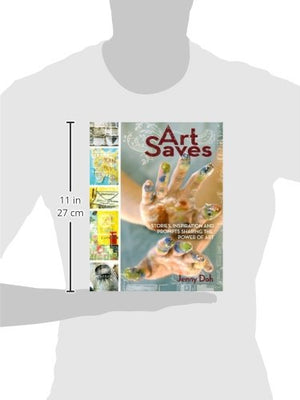 Art Saves: Stories, Inspiration And Prompts Sharing The Power Of Art